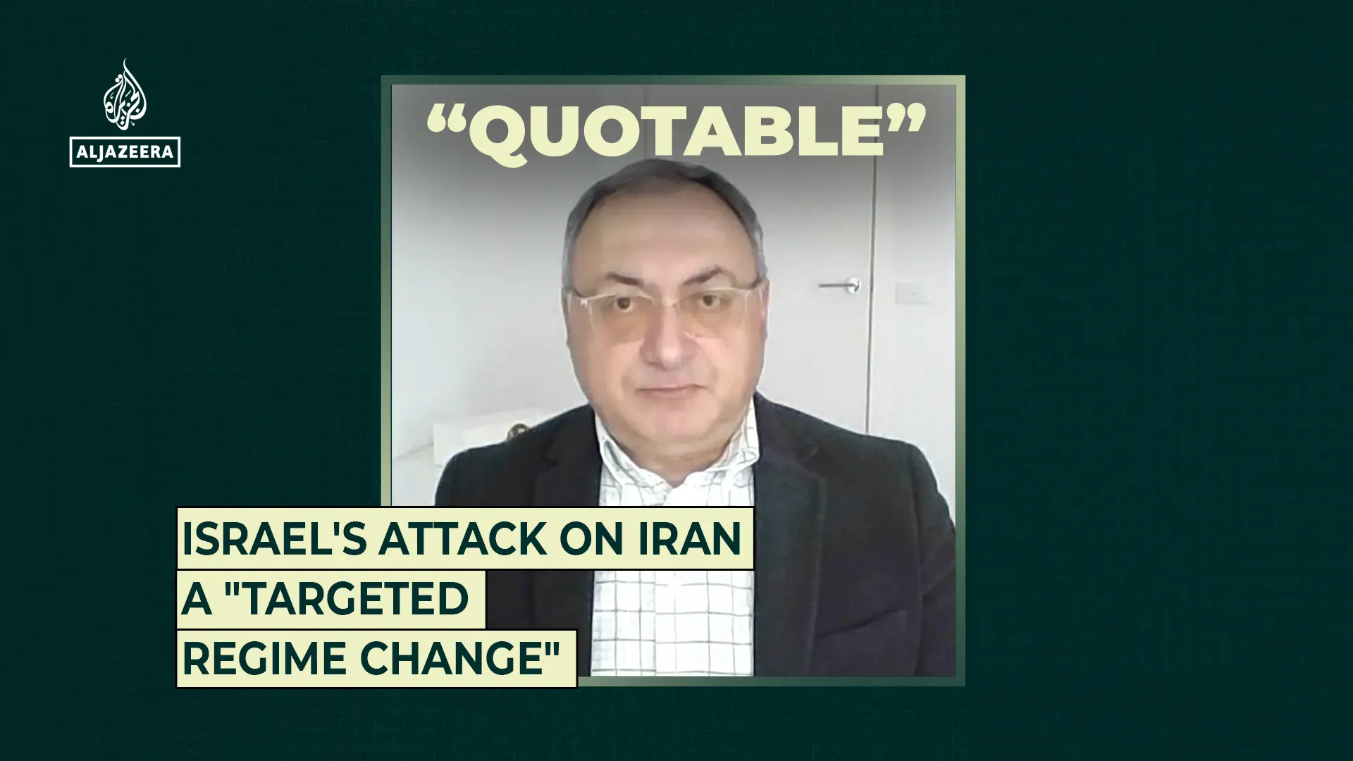 Israel’s attack on Iran a “targeted regime change”